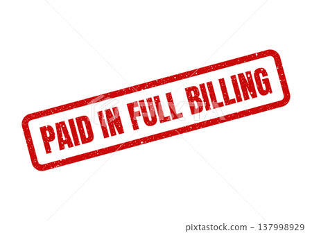 Official red rubber stamp with PAID IN FULL BILLING for finalized financial transactions 137998929