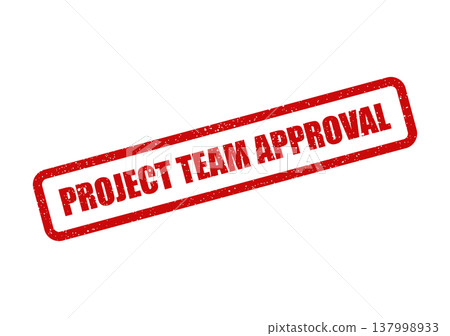 Official red rubber stamp with textured effect displaying PROJECT TEAM APPROVAL for collaborative decision making Official red rubber stamp with textured effect displaying PROJECT TEAM APPROVAL for collaborative decision making 137998933