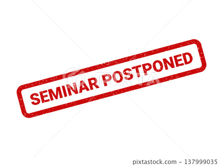 Prominent grunge textured rectangular rubber stamp clearly indicating SEMINAR POSTPONED for essential event scheduling updates and public notices 137999035