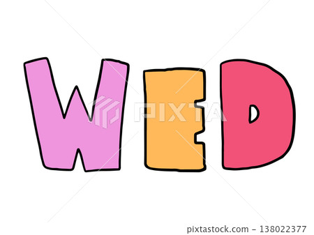 Hand writing WED for Wednesday, weekdays, office workers, operating hours, font, typography, text, message, day abbreviation, card, sticker, tattoo, education book, icon, kid drawing style, working 138022377