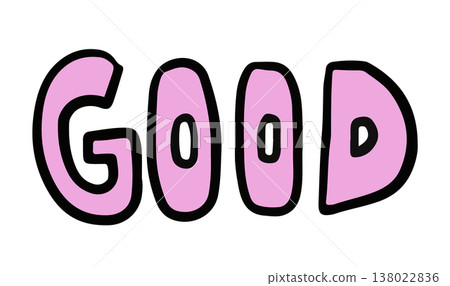 Hand writing GOOD letters for font, text, message, words, typography, cute patch, sign, symbol, print, social media, sticker, emoji, icon, decoration, fridge magnet, mood, feeling, positive energy 138022836
