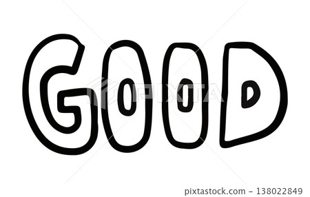 Hand writing GOOD letter outline for font, text, message, colouring book, words, typography, sign, symbol, print, social media, sticker, emoji, icon, fridge magnet, mood, feeling, positive energy 138022849
