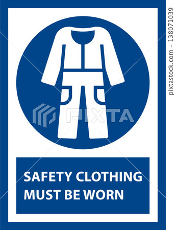 Safety clothing must be worn. Protective clothing must be worn in this area. Safety clothing must be worn. Protective clothing must be worn in this area. 138071039