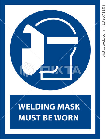 Welding mask must be worn, Welding helmet must be worn in this area, welding mask icon Welding mask must be worn, Welding helmet must be worn in this area, welding mask icon 138071103