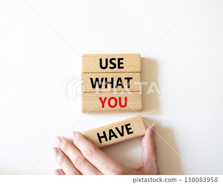 Use what you Have symbol. Concept words Use what you Have on wooden blocks. Beautiful bright white background. Businessman hand. Business and Use what you Have concept. Copy space. Use what you Have symbol. Concept words Use what you Have on wooden blocks. Beautiful bright white background. Businessman hand. Business and Use what you Have concept. Copy space. 138083958