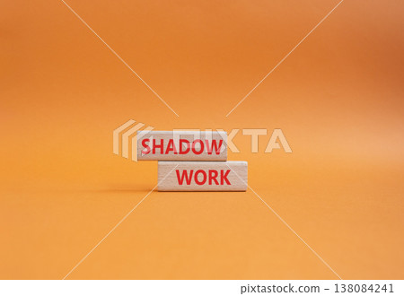 Shadow Work symbol. Wooden blocks with words Shadow Work. Beautiful orange background. Business and Shadow Work concept. Copy space. Shadow Work symbol. Wooden blocks with words Shadow Work. Beautiful orange background. Business and Shadow Work concept. Copy space. 138084241