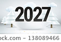 Happy new 2027 year greeting card. Composition with digits, podium and pines with snow. 3d vector illustration 138089466