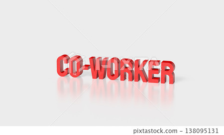 Bold Co Worker Text Concept For Business Teamwork And Collaboration 3d render. Bold Co Worker Text Concept For Business Teamwork And Collaboration 3d render. 138095131
