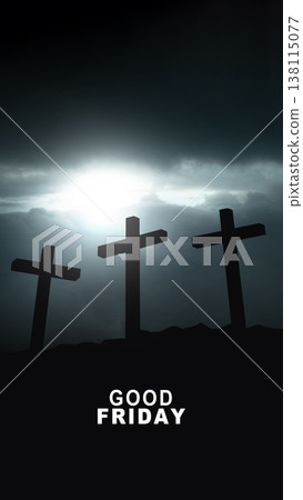 A dramatic silhouette of three crosses on Calvary hill under a dark cloudy sky with divine light breaking through, featuring the text Good Friday A dramatic silhouette of three crosses on Calvary hill under a dark cloudy sky with divine light breaking through, featuring the text Good Friday 138115077