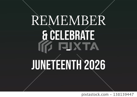 Remember And Celebrate Juneteenth 2026 Remember And Celebrate Juneteenth 2026 138139447