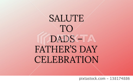 Salute To Dads Fathers Day Celebration 2026 Salute To Dads Fathers Day Celebration 2026 138174886