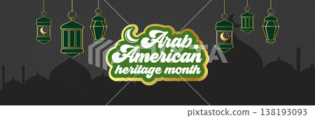 National Arab American Heritage Month graphic banner. Elegant vector header with hanging green and gold lanterns, mosque silhouette background,and wavy patterns. Clean modern arab cultural celebration National Arab American Heritage Month graphic banner. Elegant vector header with hanging green and gold lanterns, mosque silhouette background,and wavy patterns. Clean modern arab cultural celebration 138193093