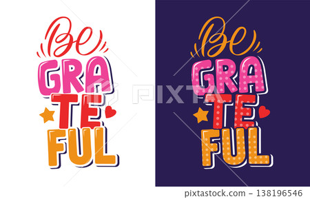 Be grateful hand-drawn comic style, lettering quote, vector illustration for t-shirt designs, prints, stickers, wall decor 138196546