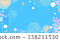 A refreshing light blue underwater background with a hand-drawn style pastel-colored coral and ocean frame. 138211530