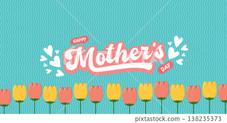 Happy Mothers Day banner with tulips and hearts. Elegant Mothers day white script typography on turquoise wavy background with floral border. Perfect for spring mothers holiday greeting cards Happy Mothers Day banner with tulips and hearts. Elegant Mothers day white script typography on turquoise wavy background with floral border. Perfect for spring mothers holiday greeting cards 138235373