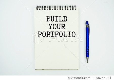 Build Your Portfolio message written on notepad with pen on white background Build Your Portfolio message written on notepad with pen on white background 138235981