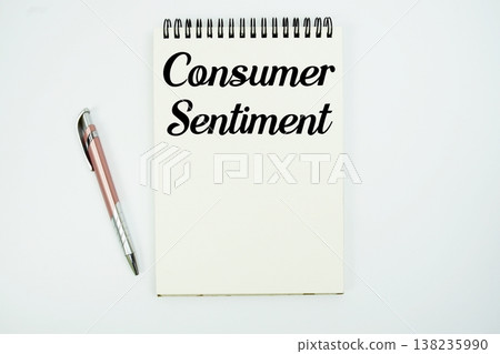 Consumer Sentiment message written on notepad with pen on white background Consumer Sentiment message written on notepad with pen on white background 138235990