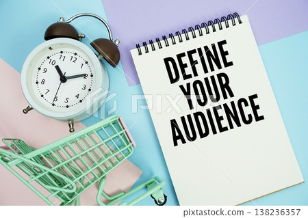 Define Your Audience text written on notepad with alarm clock and trolley shopping cart Define Your Audience text written on notepad with alarm clock and trolley shopping cart 138236357