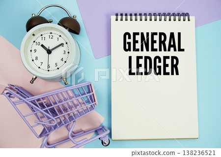 General Ledger text written on notepad with alarm clock and trolley shopping cart General Ledger text written on notepad with alarm clock and trolley shopping cart 138236521
