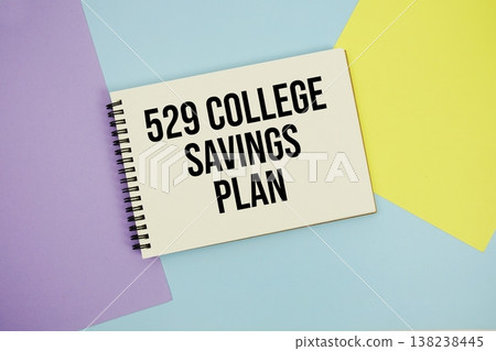 529 College Savings Plan text written on notepad flat lay on multicolor pastel background 529 College Savings Plan text written on notepad flat lay on multicolor pastel background 138238445
