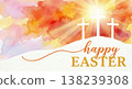 Easter Celebration, Three Crosses on Hill, Happy Easter Greeting, Sunrise Background Easter Celebration, Three Crosses on Hill, Happy Easter Greeting, Sunrise Background 138239308