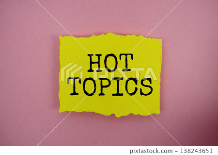 Hot Topics text written on paper rip Hot Topics text written on paper rip 138243651