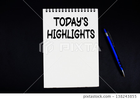 Today's Highlights text written on notepad 138243855