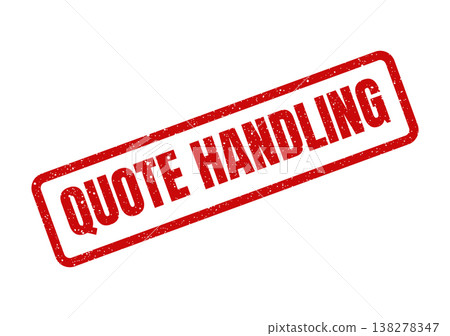 Rectangular textured business processing stamp displaying the words QUOTE HANDLING in prominent capital letters, conveying operational workflow Rectangular textured business processing stamp displaying the words QUOTE HANDLING in prominent capital letters, conveying operational workflow 138278347