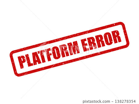Rectangular textured rubber stamp graphic with the bold text PLATFORM ERROR signaling a system fault Rectangular textured rubber stamp graphic with the bold text PLATFORM ERROR signaling a system fault 138278354