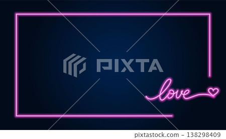 Neon frame with love text and heart on dark background. 138298409
