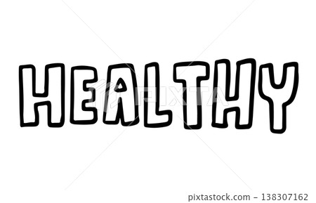 Hand writing HEALTHY letter outline for colouring book, lifestyle, healthy, cook book, fresh food, nature, garden, brooch, cute patches, sticker, diet, cuisine, font, typography, text, message 138307162