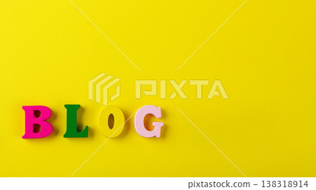 colored letters of the alphabet with the inscription Blog on a yellow background colored letters of the alphabet with the inscription Blog on a yellow background 138318914