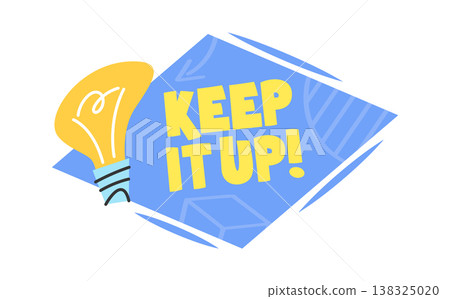 Motivational phrase Keep It Up with bold lettering and a sketched lightbulb beside an abstract shape Motivational phrase Keep It Up with bold lettering and a sketched lightbulb beside an abstract shape 138325020