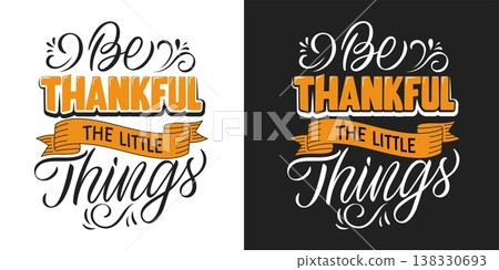 Be thankful the little things hand-drawn retro lettering quote vector illustration for t-shirt, designs, prints, stickers, wall decor 138330693