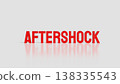 Red Aftershock Text Standing On Clean Background 3d render. 138335543