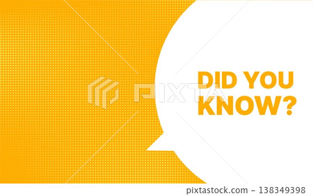 Did you know speech bubble banner in a clean flat style designed to highlight interesting facts, educational notes, and informative messages for presentations, marketing materials, social media posts Did you know speech bubble banner in a clean flat style designed to highlight interesting facts, educational notes, and informative messages for presentations, marketing materials, social media posts 138349398