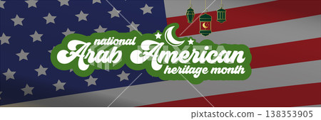National Arab American Heritage Month banner with lanterns on US flag background. Celebrate Arab American culture and history with this green and white retro typography horizontal vector. National Arab American Heritage Month banner with lanterns on US flag background. Celebrate Arab American culture and history with this green and white retro typography horizontal vector. 138353905