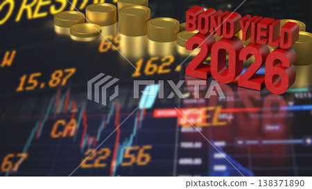 Bond Yield 2026 Rising Interest Rate Financial Market Concept 3d render. Bond Yield 2026 Rising Interest Rate Financial Market Concept 3d render. 138371890