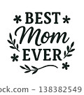 Best Mom Ever - Design for T-Shirts and Gifts 138382549