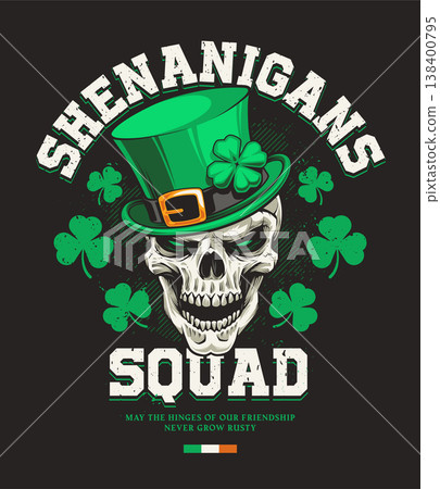 St Patricks Day Shenanigans Squad Skull with Leprechaun Hat Apparel Design 138400795