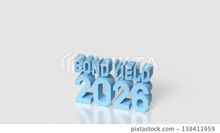 Bond Yield 2026 Financial Interest Rate Concept 3d render. Bond Yield 2026 Financial Interest Rate Concept 3d render. 138411959