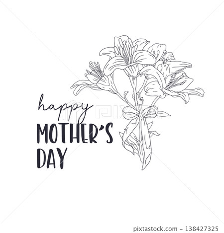 Happy mothers day card with monochrome lilies bouquet. Floral black and white arrangement with greeting text template Happy mothers day card with monochrome lilies bouquet. Floral black and white arrangement with greeting text template 138427325