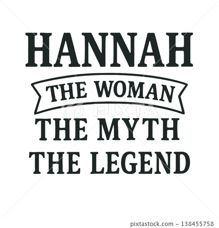 Hannah The Woman, The Myth, The Legend - Personalized Design for T-Shirts, Mugs, and Gifts 138455758