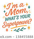Funny and empowering mom quote design. 138455888