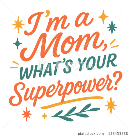 Funny and empowering mom quote design. 138455888