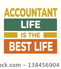 Accountant Life is the Best Life - Funny Design for T-Shirts, Mugs, and Gifts for CPAs and Finance Professionals 138456904
