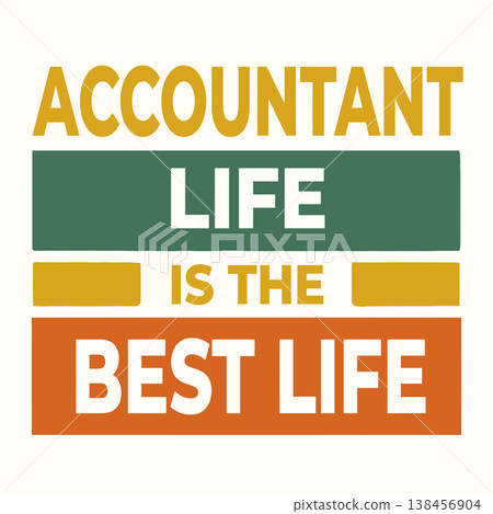 Accountant Life is the Best Life - Funny Design for T-Shirts, Mugs, and Gifts for CPAs and Finance Professionals 138456904