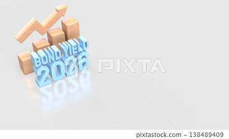 Bond Yield 2026 Growth Trend Financial Investment Concept 3d render. Bond Yield 2026 Growth Trend Financial Investment Concept 3d render. 138489409