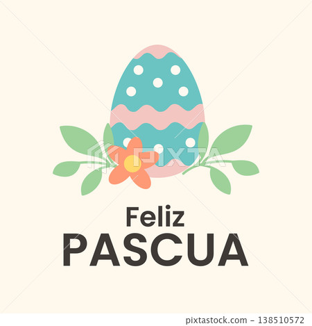 Pastel greeting card with decorated egg, flower and leaves and Spanish text Feliz Pascua Happy Easter Pastel greeting card with decorated egg, flower and leaves and Spanish text Feliz Pascua Happy Easter 138510572