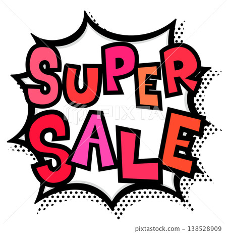 A pop art speech bubble with bold black lines and the words "SUPER SALE" in red. For advertising bargain sales. A pop art speech bubble with bold black lines and the words "SUPER SALE" in red. For advertising bargain sales. 138528909